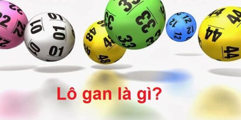 Tìm hiểu đánh lô gan là gì?