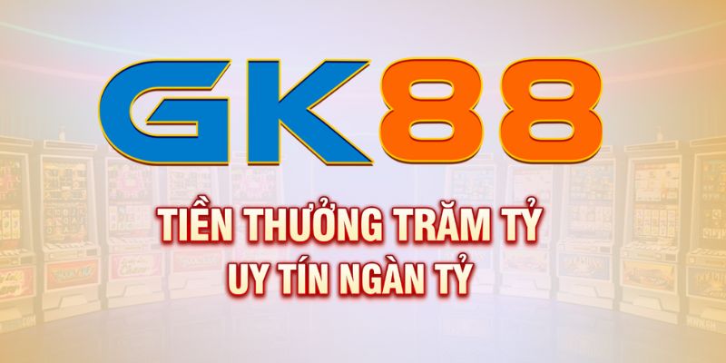 Sơ lược nhà cái đẳng cấp Gk88