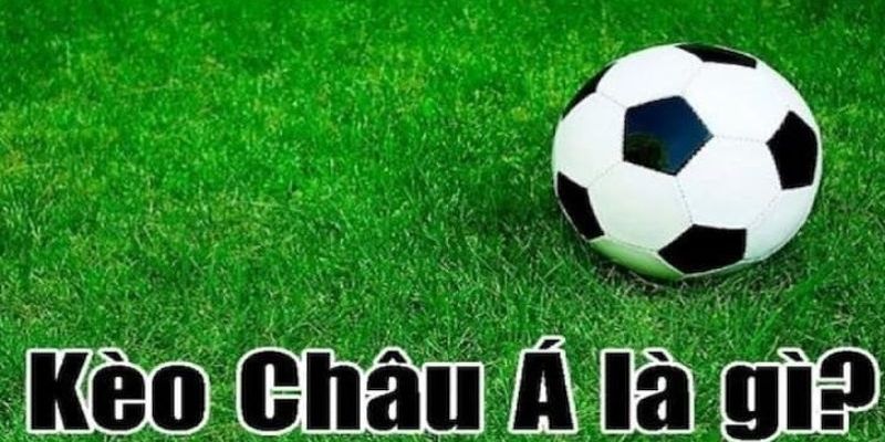 Giới thiệu về kèo châu Á 